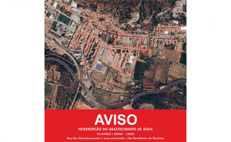 INTERRUPÇÃO DE FORNECIMENTO DE ÁGUA, NO DIA 05 DE MARÇO, NA RUA DAS TELECOMUNICAÇÕES E ZONA ENVOLVENTE, EM SÃO BARTOLOMEU DE MESSINES