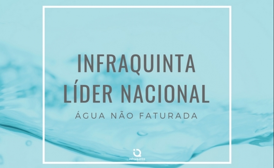 Infraquinta, E.M. é líder nacional no indicador de água não faturada pelo terceiro ano consecutivo 
