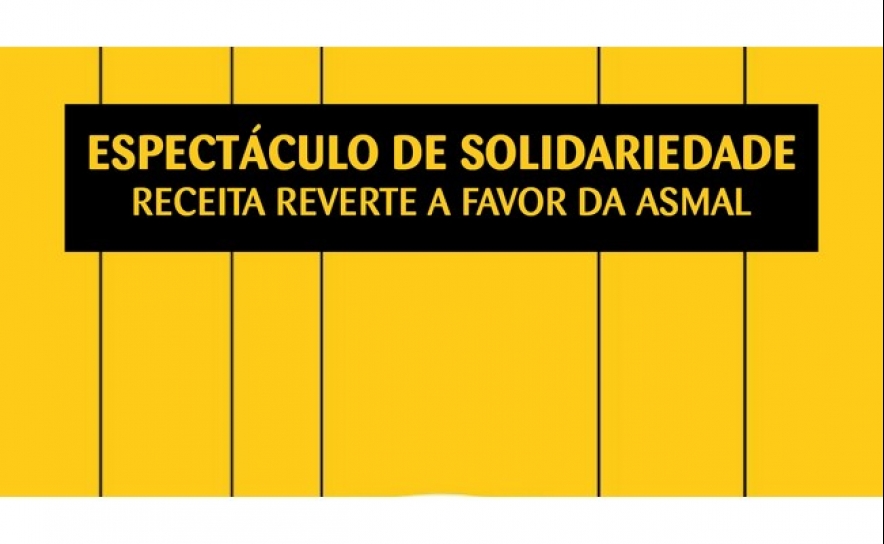 Espetáculo de Solidariedade a favor da ASMAL