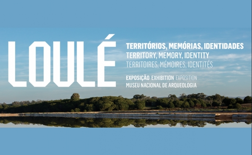 EXPOSIÇÃO «LOULÉ. TERRITÓRIOS, MEMÓRIAS E IDENTIDADES» INAUGURA A 21 DE JUNHO EM LISBOA