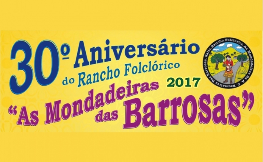 O Rancho Folclórico as Mondadeiras das Barrosas comemora o seu 30º Aniversário nos próximos dias 29 e 30 de julho 