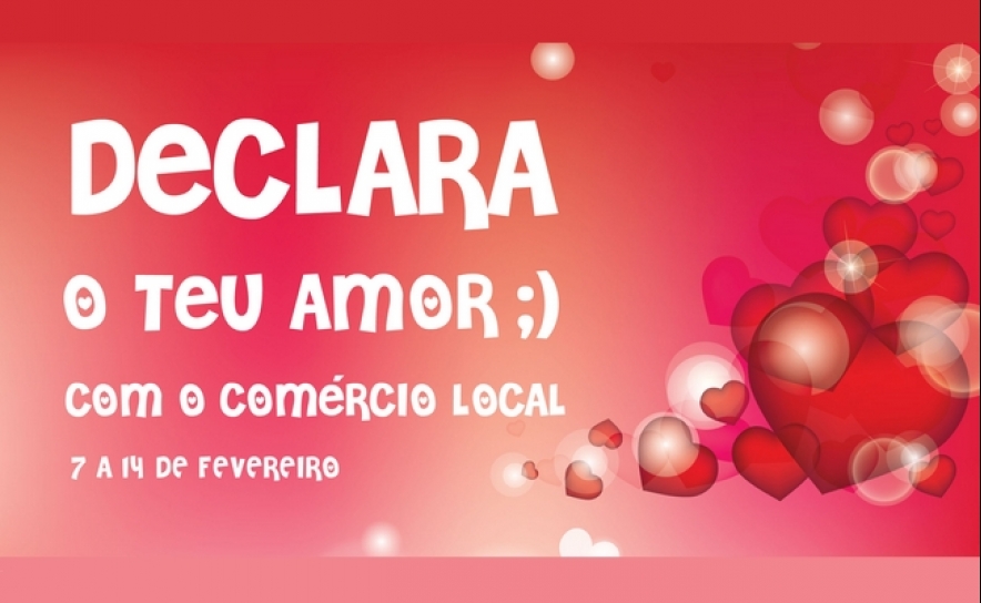 Declare o Seu Amor ;) Com o Comércio Local