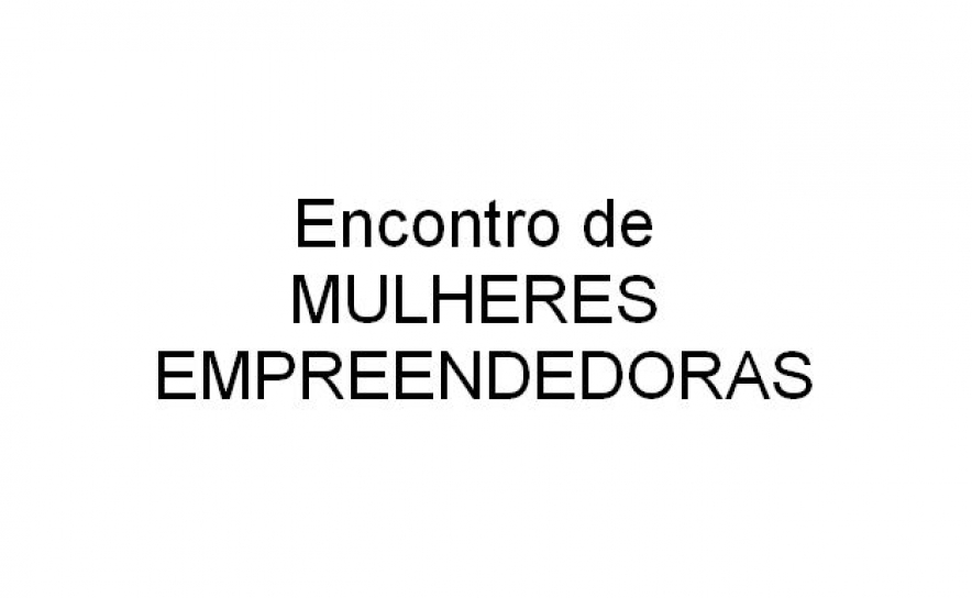 Encontro de MULHERES EMPREENDEDORAS