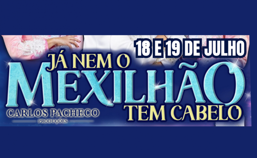 Revista à Portuguesa regressa a Ferreiras com espetáculo «Já Nem o  Mexilhão Tem Cabelo»