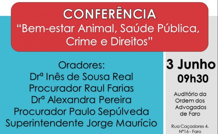 CONFERÊNCIA «BEM-ESTAR ANIMAL, SAÚDE PÚBLICA, CRIME E DIREITOS»
