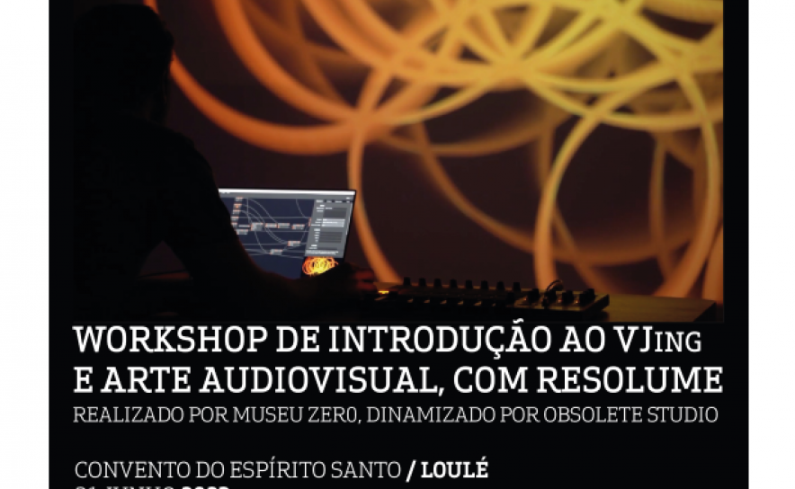 WORKSHOP DE INTRODUÇÃO AO VJING E ARTE AUDIOVISUAL EM LOULÉ