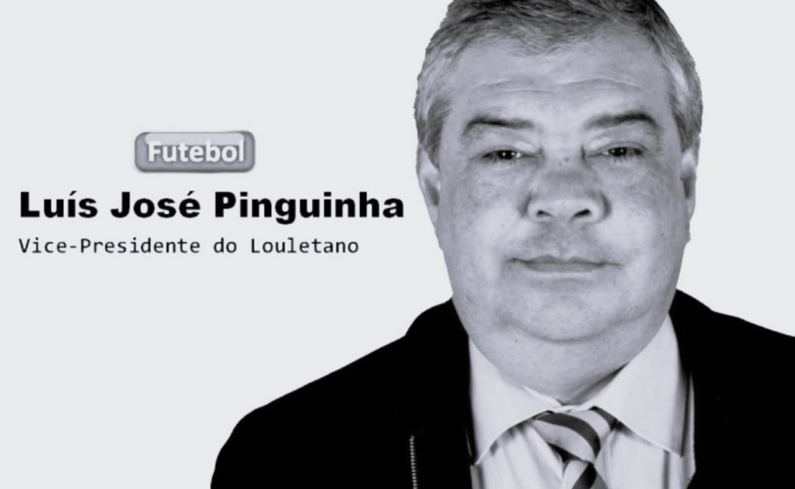 Morreu Luís José Pinguinha Vice-presidente do Louletano Desportos Clube 