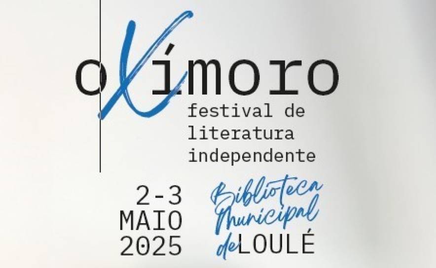 OXÍMORO - FESTIVAL DE LITERATURA INDEPENDENTE NA BIBLIOTECA DE LOULÉ