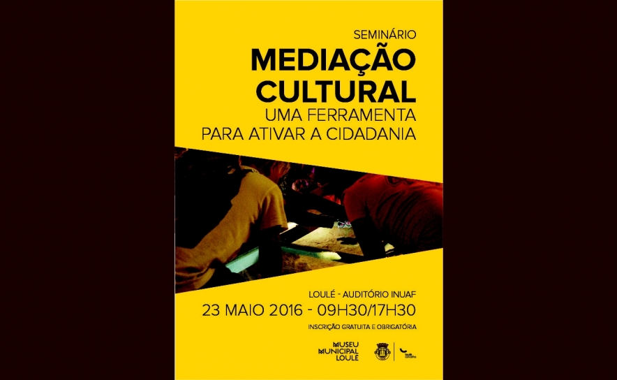 SEMINÁRIO «MEDIAÇÃO CULTURAL» EM LOULÉ