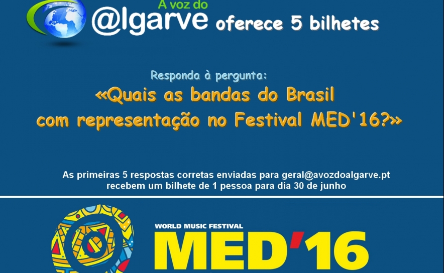 A Voz do Algarve oferece 5 bilhetes para o FESTIVAL MED