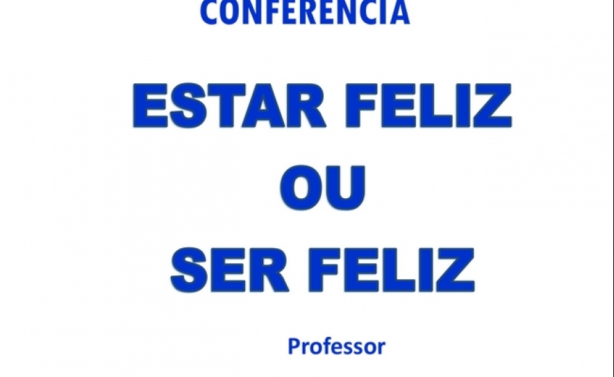 «ESTAR FELIZ OU SER FELIZ»