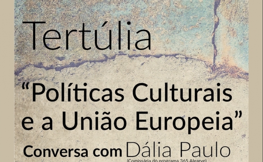 Tertúlia - Políticas Culturais e a União Europeia 