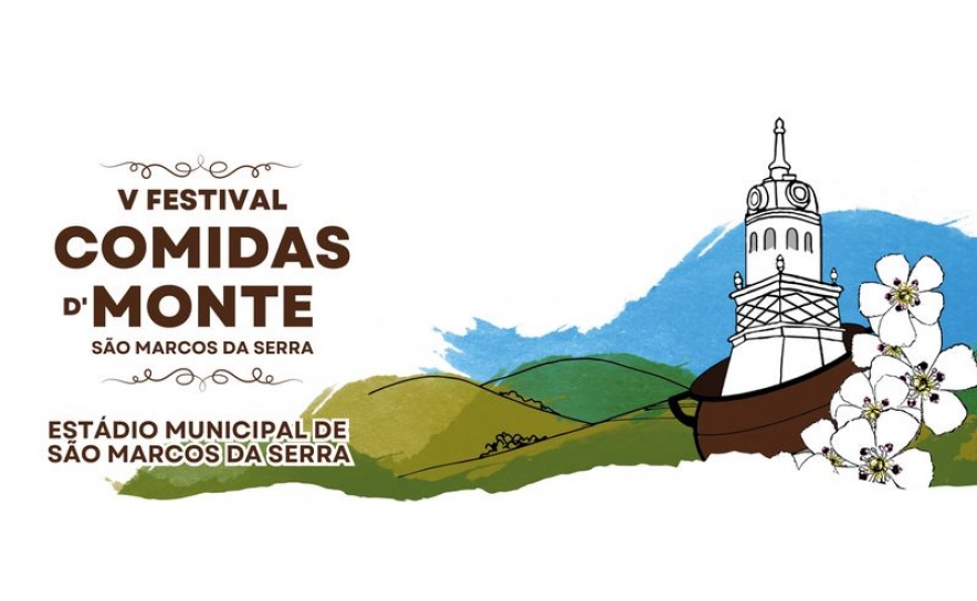 V FESTIVAL COMIDAS D MONTE LEVA SABORES E TRADIÇÕES DA SERRA A SÃO MARCOS DA SERRA