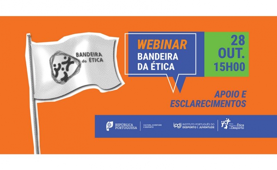 Webinar | «Bandeira da Ética – apoio e esclarecimentos»