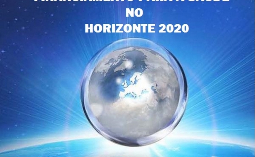 «Oportunidades de Financiamento no Horizonte 2020 para a Saúde em 2017»