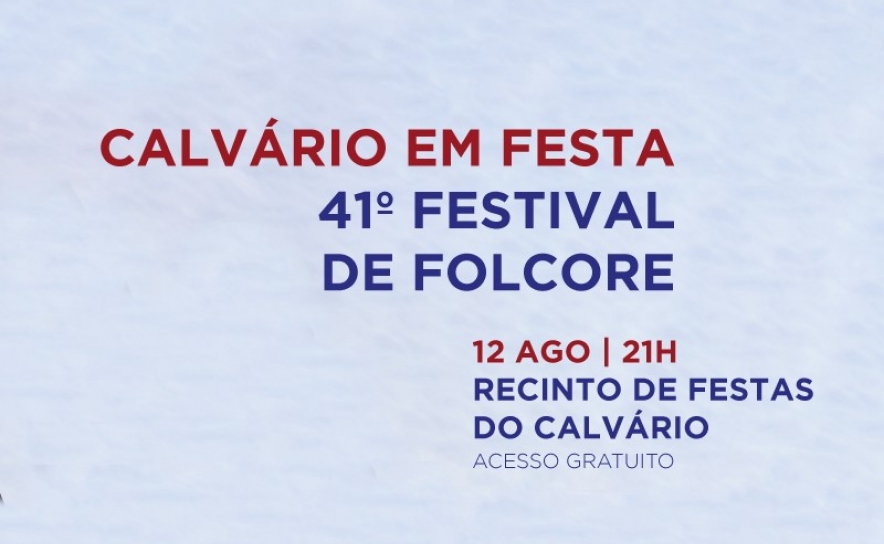 41º Festival de Folclore «Calvário em Festa»