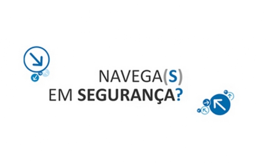 “Navega(s) em Segurança?”.