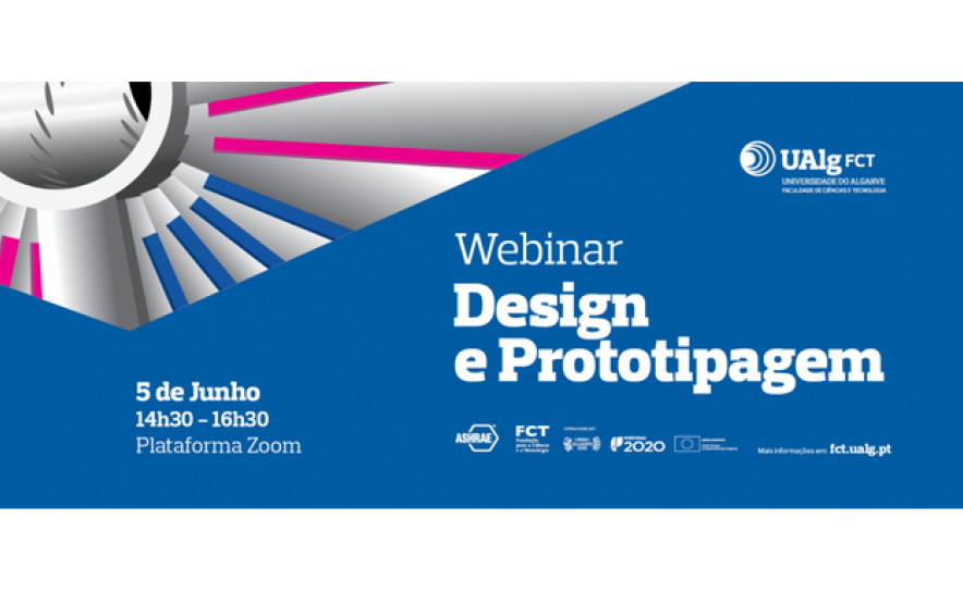 WEBINAR «DESIGN E PROTOTIPAGEM» REALIZA-SE NA UALG