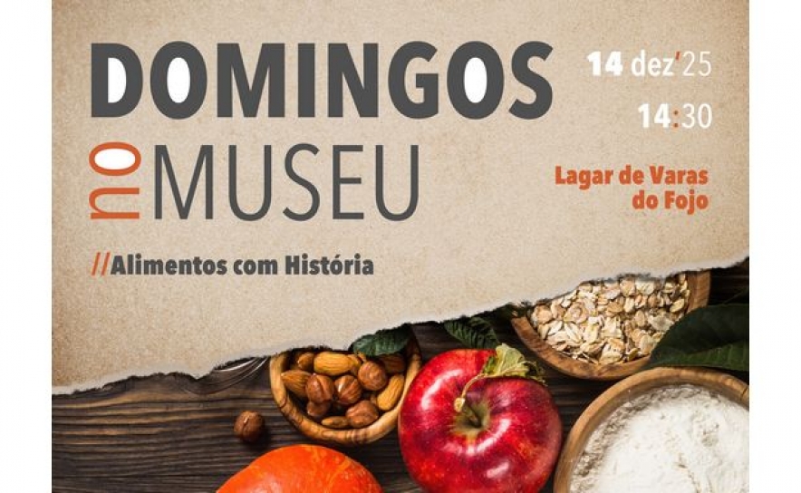  DOMINGOS NO MUSEU | «Alimentos com História» no Lagar de Varas do Fojo 