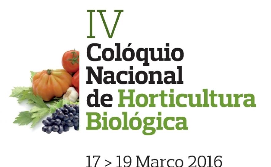 IV Colóquio Nacional de Horticultura Biológica - Univ. do Algarve, Faro, nos dias 17 a 19 março 2016 