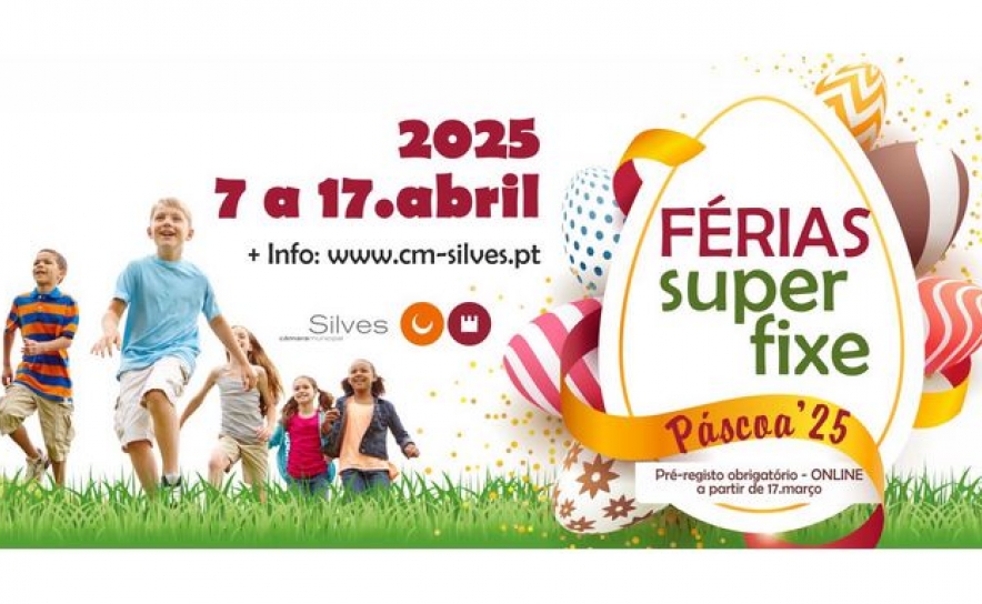 INSCRIÇÕES PARA O PROGRAMA «FÉRIAS SUPER FIXE PÁSCOA 2025» ABREM A 24 DE MARÇO INSCRIÇÕES PARA O PROGRAMA «FÉRIAS SUPER FIXE PÁSCOA 2025» ABREM A 24 DE MARÇO