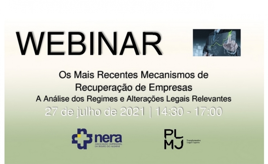 WEBINAR: Os Mais Recentes Mecanismos de Recuperação de Empresas - A Análise dos Regimes e Alterações Legais Relevantes