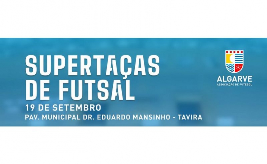 Quatro Supertaças do Algarve Futsal em Tavira