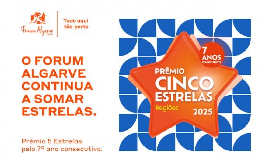 PELO 7.º ANO CONSECUTIVO FORUM ALGARVE É DISTINGUIDO COM O PRÉMIO CINCO ESTRELAS REGIÕES 