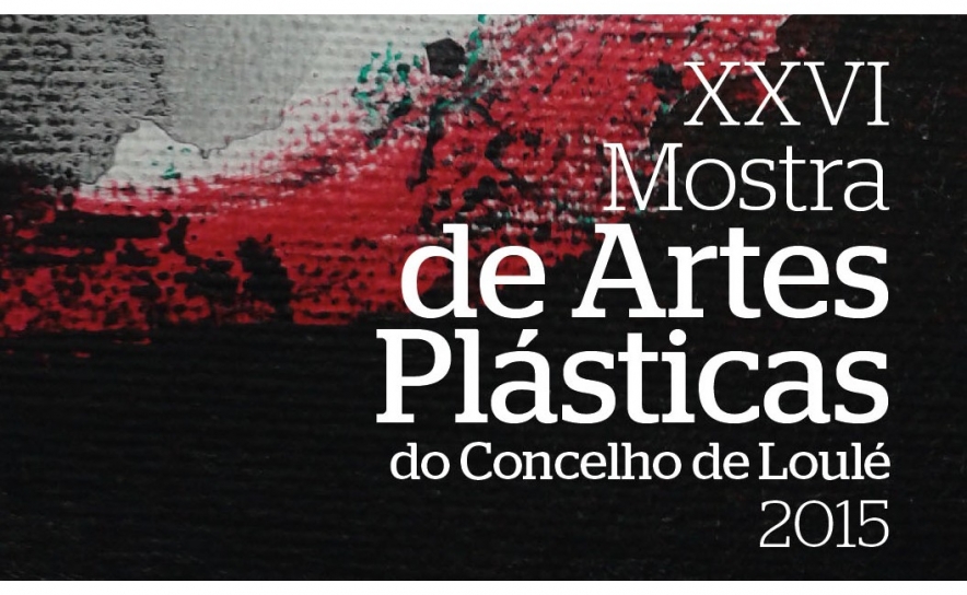 XXVI Mostra Coletiva de Artes Plásticas do Concelho de Loulé
