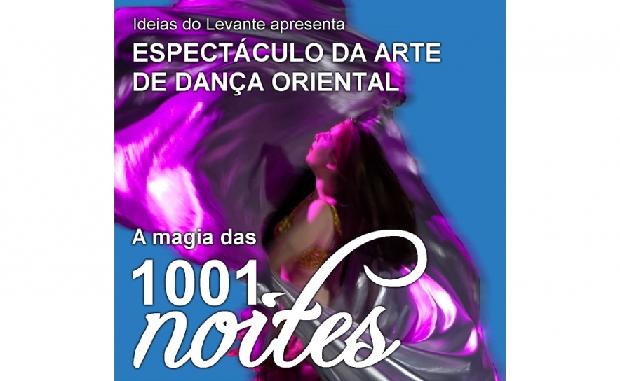 Ideias do Levante apresenta a quinta edição de um espectáculo da arte de Dança Oriental intitulado 