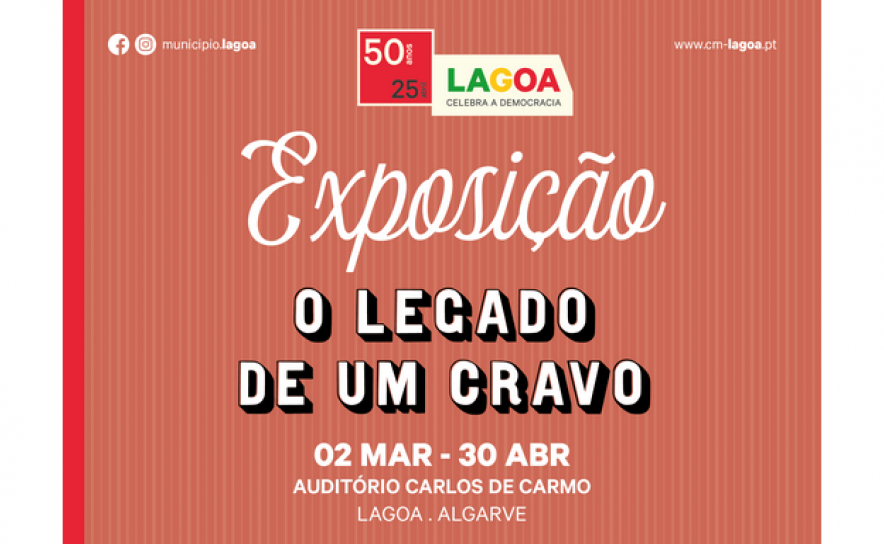 Exposição comemorativa dos 50 anos do 25 de Abril | «O Legado de um Cravo» 