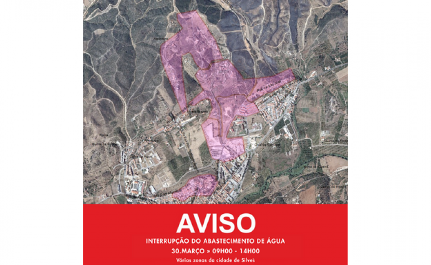 INTERRUPÇÃO DO FORNECIMENTO DE ÁGUA NO DIA 30 DE MARÇO, EM VÁRIOS ARRUAMENTOS DA CIDADE DE SILVES