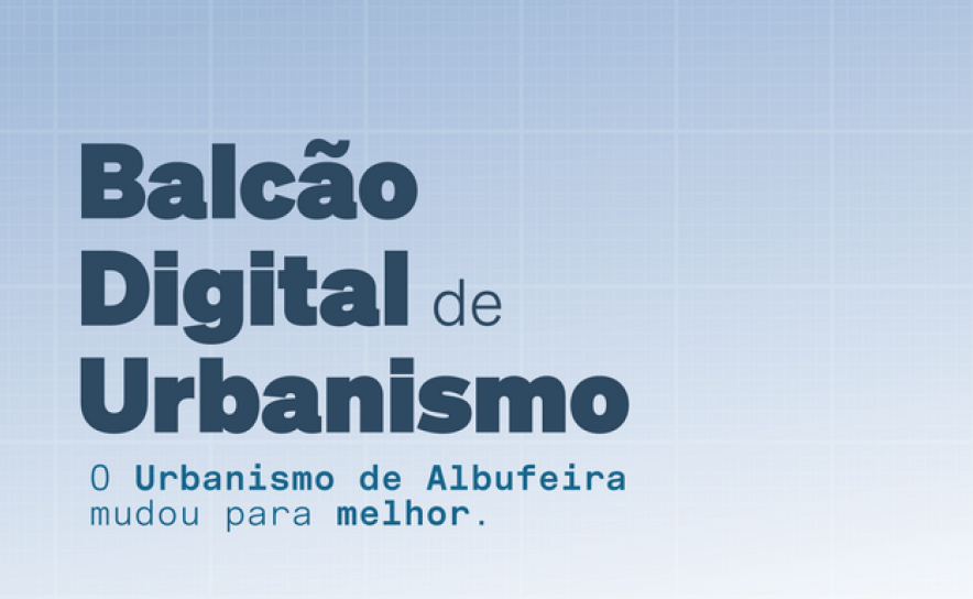 MUNICÍPIO DE ALBUFEIRA LANÇA BALCÃO  DIGITAL PARA SERVIÇOS DE URBANISMO