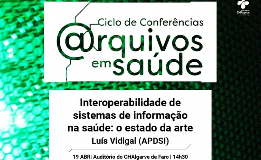 Presidente da APDSI fala sobre «Interoperabilidade de sistemas de informação na Saúde» no CHAlgarve