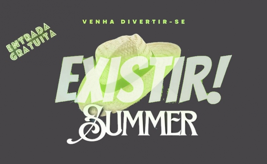 Existir Summer! este ano a celebrar o 30º Aniversário Existir Summer! este ano a celebrar o 30º Aniversário