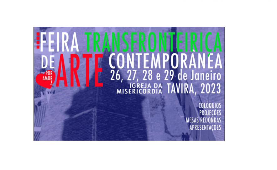 TAVIRA RECEBERÁ A IV FEIRA DE ARTE CONTEMPORÂNEA TRANSFRONTEIRIÇA DE 26 A 29 DE JANEIRO
