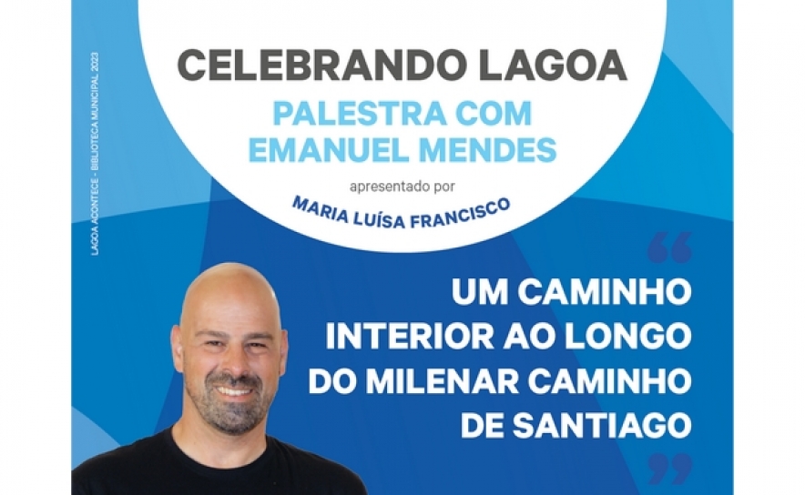 Palestra Literária | «Celebrando Lagoa» | «Um Caminho Interior ao Longo do Milenar Caminho de Santiago» 