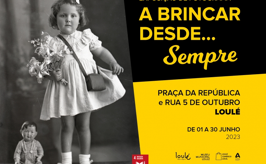 EXPOSIÇÃO DE FOTOGRAFIA «A BRINCAR DESDE SEMPRE» PELAS LOJAS DE LOULÉ EXPOSIÇÃO DE FOTOGRAFIA «A BRINCAR DESDE SEMPRE» PELAS LOJAS DE LOULÉ