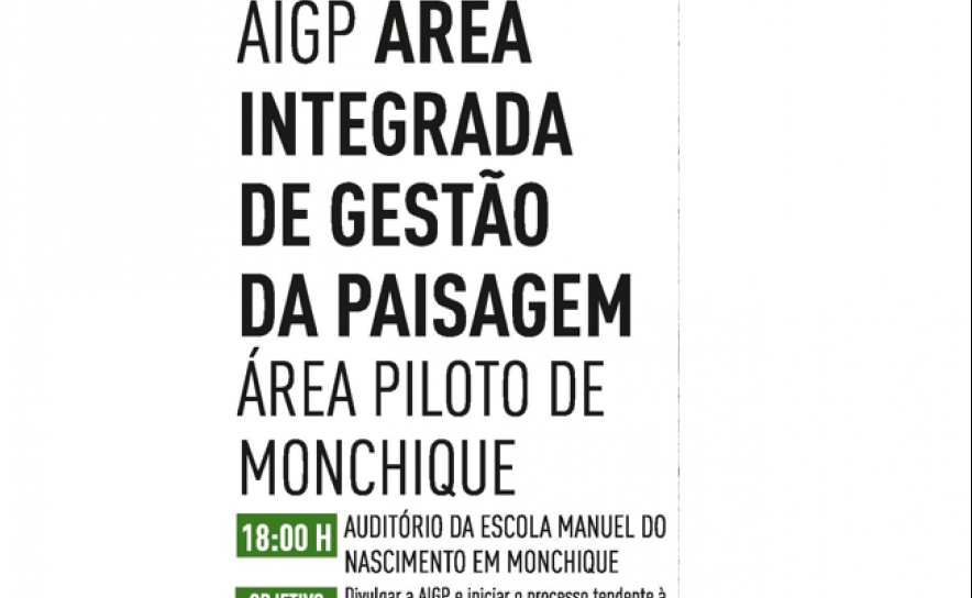 1.ª reunião de divulgação da AIGP «Área Piloto de Monchique» no Auditório da Escola Manuel do Nascimento em Monchique 