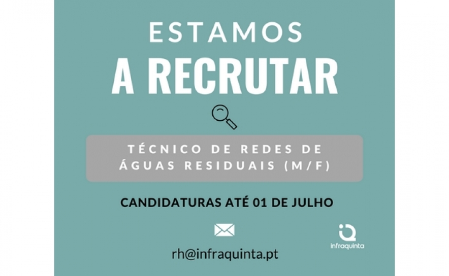 INFRAQUINTA | está a recrutar um(a) colaborador(a) para a Função Técnico de Redes de Águas Residuais (m/f)