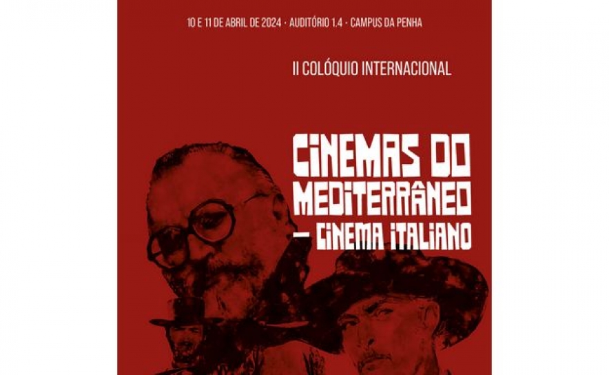  GT ESTUDOS FÍLMICOS DO CIAC PROMOVE II COLÓQUIO INTERNACIONAL «CINEMAS DO MEDITERRÂNEO» A 10 E 11 DE ABRIL