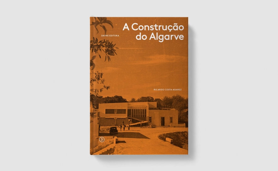 «A Construção do Algarve» Um retrato da região pelo arquiteto Ricardo Costa Agarez