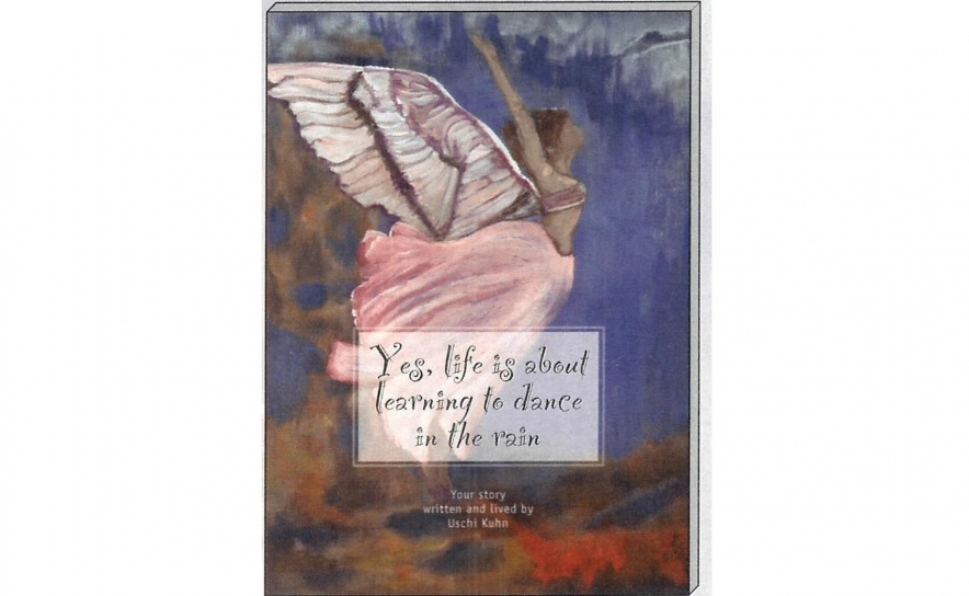 livro - Sim a vida é sobre aprender dançar na chuva - de Uschi Kuhn