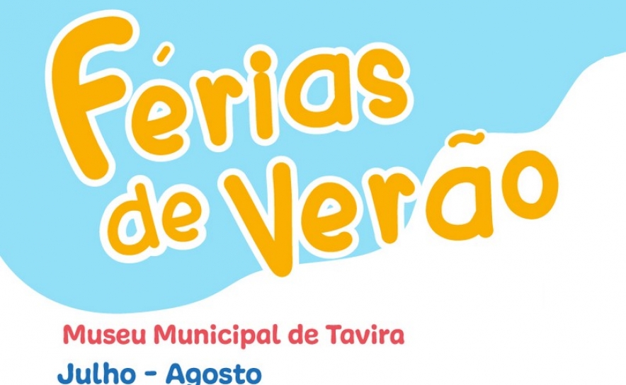 Férias de Verão continuam no Museu Municipal de Tavira Férias de Verão continuam no Museu Municipal de Tavira